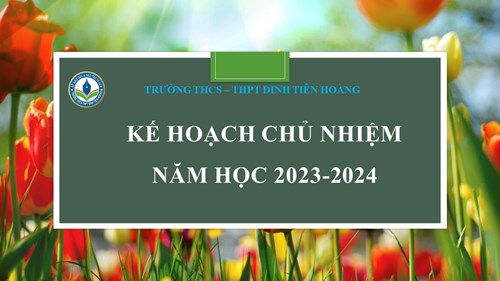 Kế hoạch chủ nhiệm năm học 2023 - 2024