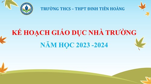 Kế hoạch giáo dục nhà trường năm học 2023-2024