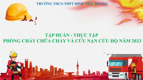 Tập huấn - thực tập phòng cháy chữa cháy và cứu nạn cứu hộ năm 2023