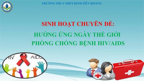 Sinh hoạt chuyên đề: Hưởng ứng ngày thế giới phòng chống HIV/AIDS