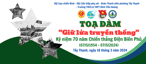 Tọa đàm  Giữ lửa truyền thống  Kỷ niệm 70 năm chiến thắng Điện Biên Phủ (07/5/1954 - 07/5/2024)