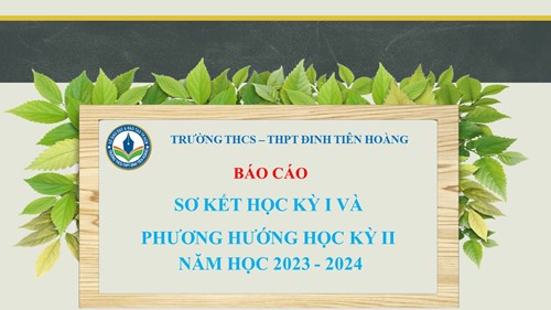 Báo cáo sơ kết học kỳ I và phương hướng học kỳ II năm học 2023 -2024