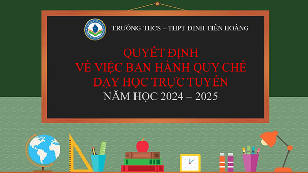 Quyết định về việc ban hành Quy chế dạy học trực tuyến năm học 2024-2025