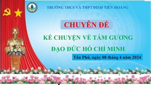 Sinh hoạt chuyên đề: Kể chuyện học tập và làm theo tư tưởng, đạo đức, phong cách Hồ Chí Minh