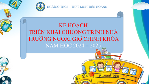 Kế hoạch triển khai Chương trình nhà trường ngoài giờ chính khóa năm học 2024-2025