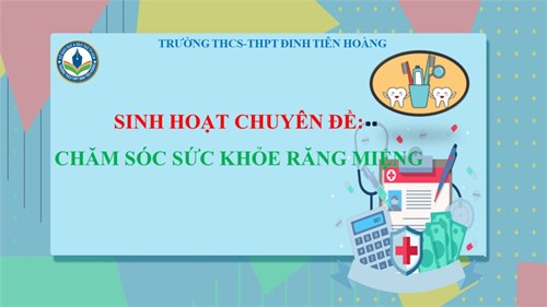 Sinh hoạt chuyên đề: Chăm sóc sức khỏe răng miệng
