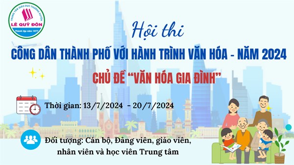 Hội thi Công dân thành phố với hành trình văn hóa năm 2024 Chủ đề “Văn hóa gia đình”
