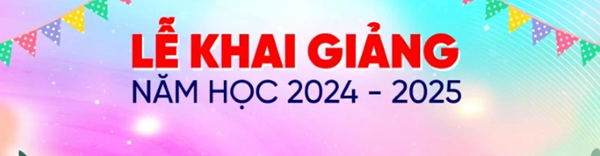 Lễ Khai Giảng Năm học 2024-2025