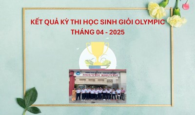 Kết quả kì thi học sinh giỏi Olympic tháng 4-2025