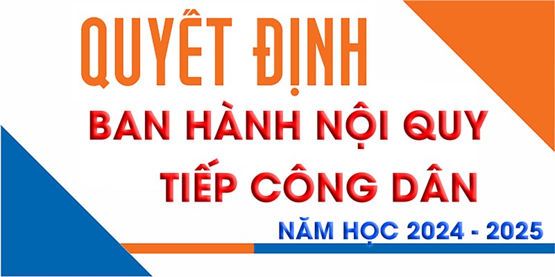 Quyết định về việc ban hành nội quy tiếp công dân năm học 2024 - 2025