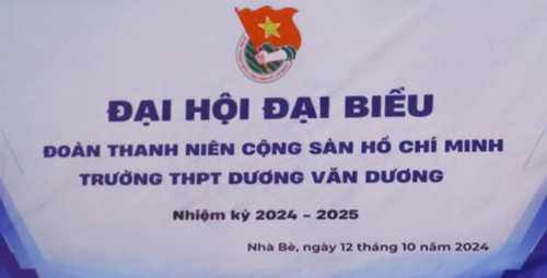 NH24-25: Tổ chức Đại Hội Đoàn Thanh niên Cộng sản Hồ Chí Minh - Trường THPT Dương Văn Dương, ngày 12 tháng 10 năm 2024