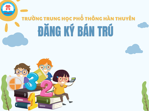 Đăng ký bán trú năm học 2024 - 2025 (thời gian đăng ký từ ngày 10/07 đến 24/07/2024)