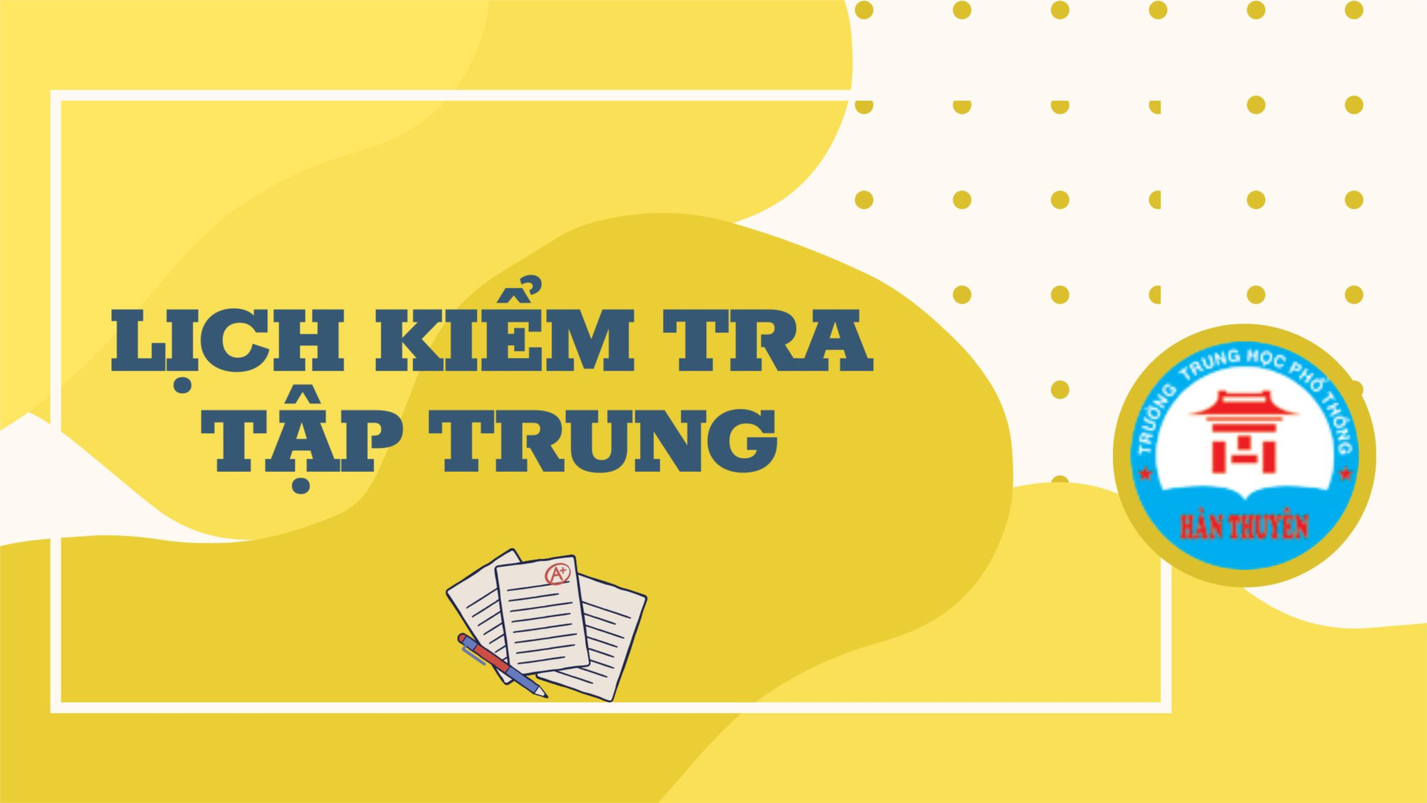 Lịch kiểm tra, đánh giá bổ sung cuối kỳ II khối 12_ HỌC KỲ II (đính kèm danh sách học sinh)