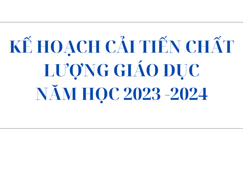 Kế hoạch cải tiến chất lượng năm học 2023-2024