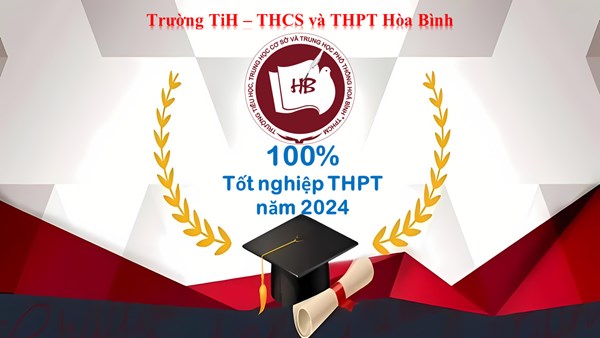 Chúc mừng các em học sinh Hòa Bình đã hoàn thành xuất sắc kỳ thi tốt nghiệp THPT năm 2024 với kết quả 100%!