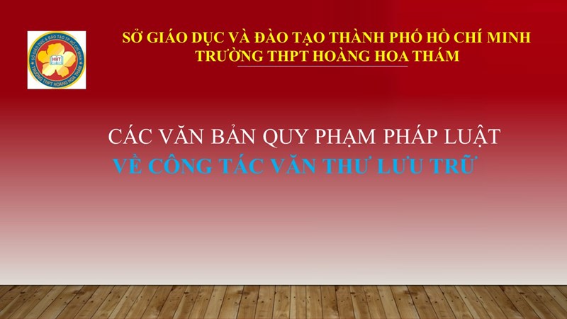 Kế hoạch 30/KH-HHT ngày 25 tháng 4 năm 2024 của trường THPT Hoàng Hoa Thám - Các văn bản quy phạm pháp luật về công tác văn thư lưu trữ.
