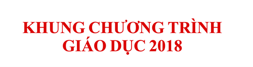 Khung chương trình Giáo dục phổ thông 2018