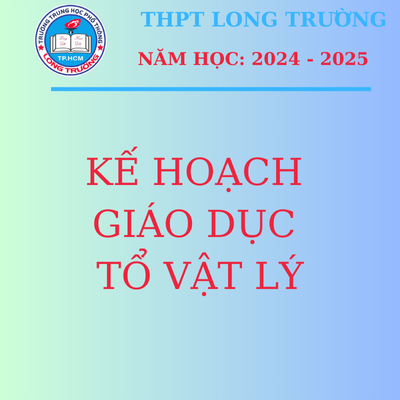 Kế hoạch giáo dục tổ vật lý - năm học: 2024-2025
