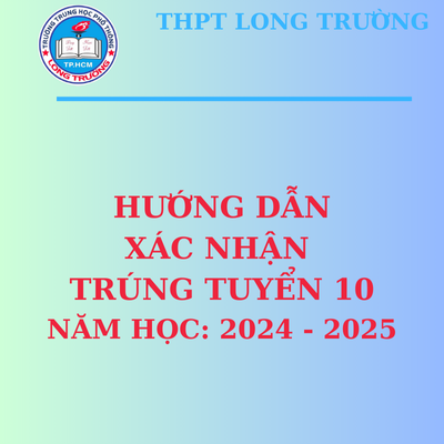 Hướng dẫn xác nhận hồ sơ trúng tuyển 10, Năm học 2024 - 2025