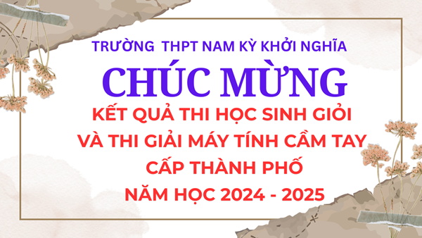 Kết quả thi học sinh giỏi và thi giải máy tính cầm tay cấp thành phố năm học 2024 - 2025