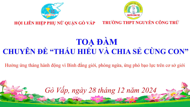 TÔN TRỌNG SỰ KHÁC BIỆT - Trường THPT Nguyễn Công Trứ tổ chức chuyên đề “Thấu hiểu và chia sẻ cùng con” cho các thầy cô giáo.
