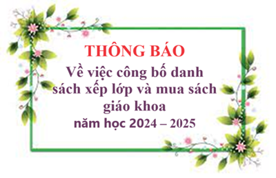 Về việc công bố danh sách xếp lớp và mua sách giáo khoa năm học 2024 – 2025