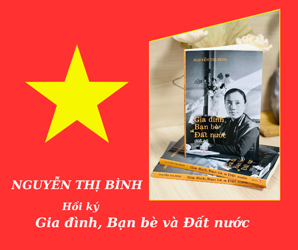 Hồi ký nguyễn thị bình - gia đình, bạn bè và đất nước