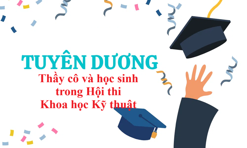 Tuyên dương, chúc mừng thầy cô và học sinh đoạt giải trong Hội thi Khoa học Kỹ thuật cấp thành phố năm học 2024-2025