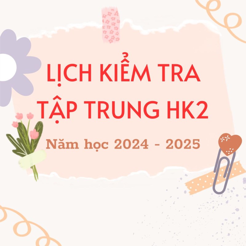 <a href="/kiem-tra-danh-gia/lich-kiem-tra-tap-trung-hoc-ki-2-nam-hoc-2024-2025/ctfull/50172/526463">Lịch kiểm tra tập trung Học kì 2, năm học<span class=bacham>...</span></a>