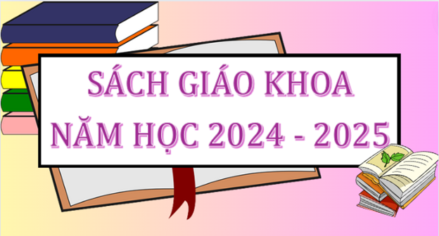 Danh mục sách giáo khoa từ năm học 2024 - 2025