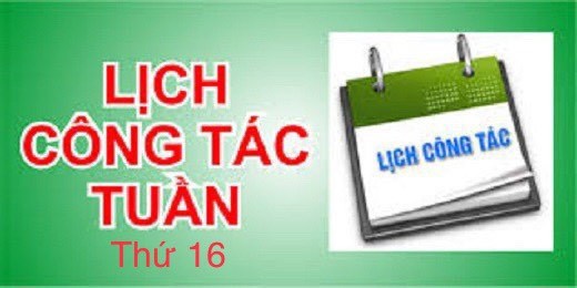 Lịch công tác tuần 16 ; Từ ngày 18-12-2023 đến ngày 24-12-2023