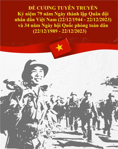 Đề cương tuyên truyền Kỷ niệm 79 năm Ngày thành lập Quân đội nhân dân Việt Nam (22/12/1944 - 22/12/2023) và 34 năm Ngày hội Quốc phòng toàn dân (22/12/1989 - 22/12/2023)