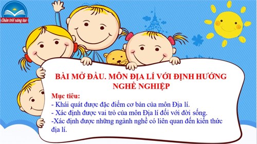 Bài mở đầu: Môn Địa lí với định hướng nghề nghiệp