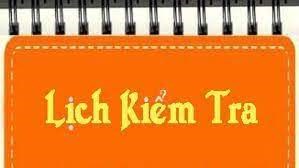 Lịch Kiểm Tra Học Kỳ I Năm Học: 2023 - 2024
