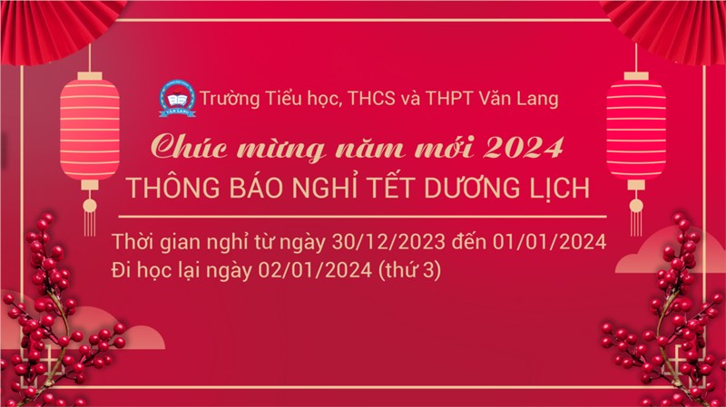 [Trường phổ thông Văn Lang] THÔNG BÁO NGHỈ TẾT DƯƠNG LỊCH 2024