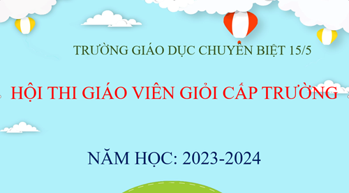 Hội thi GV dạy giỏi cấp trường Năm học : 2023-2024