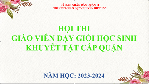 Hội thi giáo viên dạy giỏi học sinh khuyết tật cấp quận Năm học: 2023-2024