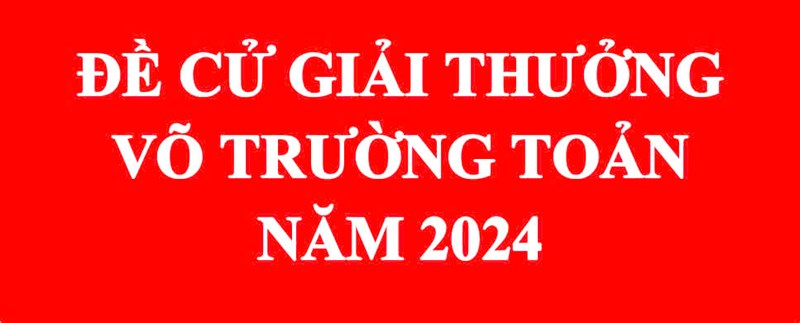 Thông báo danh sách đề cử giải thưởng Võ Trường Toản năm 2024