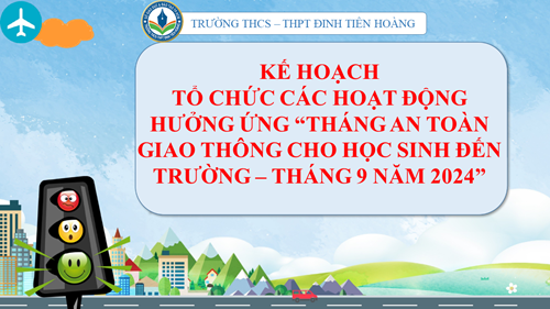 Kế hoạch tổ chức các hoạt động hưởng ứng  Tháng an toàn giao thông cho học sinh đến trường - tháng 9 năm 2024 