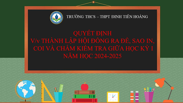 Quyết định về việc Thành lập Hội đồng ra đề, sao in, coi và chấm kiểm tra giữa học kì I