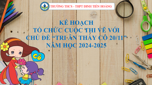 Kế hoạch tổ chức cuộc thi vẽ với chủ đề  Tri ân thầy cô 20/11     năm học 2024-2025