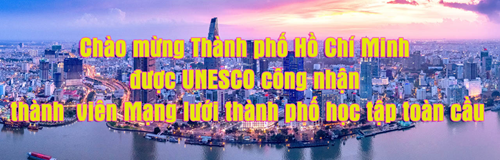 Thông tin tuyên truyền thành phố Hồ Chí Minh là thành viên Mạng lưới thành phố học tập toàn cầu của UNESCO và vai trò, trách nhiệm của các cấp, các ngành, các cơ quan, đơn vị thực hiện các kế hoạch và cam kết của Thành phố Hồ Chí Minh.
