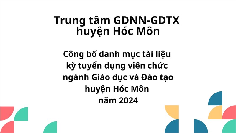 Công bố danh mục tài liệu kỳ tuyển dụng viên chức ngành Giáo dục và Đào tạo huyện Hóc Môn năm 2024