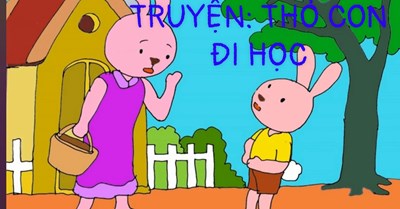 Truyện ;  thỏ con đi học  