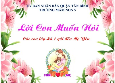 Các con lớp lá 1 gởi đến mẹ yêu những lời yêu thương