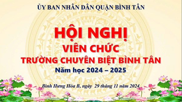 Trường Chuyên biệt Bình Tân tổ chức hội nghị viên chức năm học 2024 - 2025