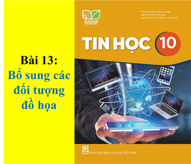 Lớp 10 - Chủ đề 4 - Bài 13: Bổ sung các đối tượng đồ họa