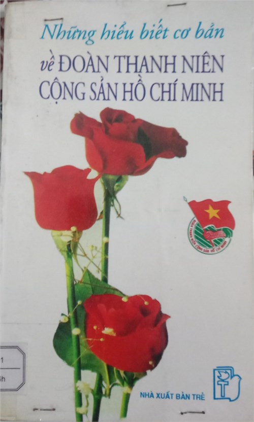 Giới thiệu sách tháng 3/2024. Cuốn sách với nhan đề   Những hiểu biết cơ bản về Đoàn TNCS Hồ Chí Minh .