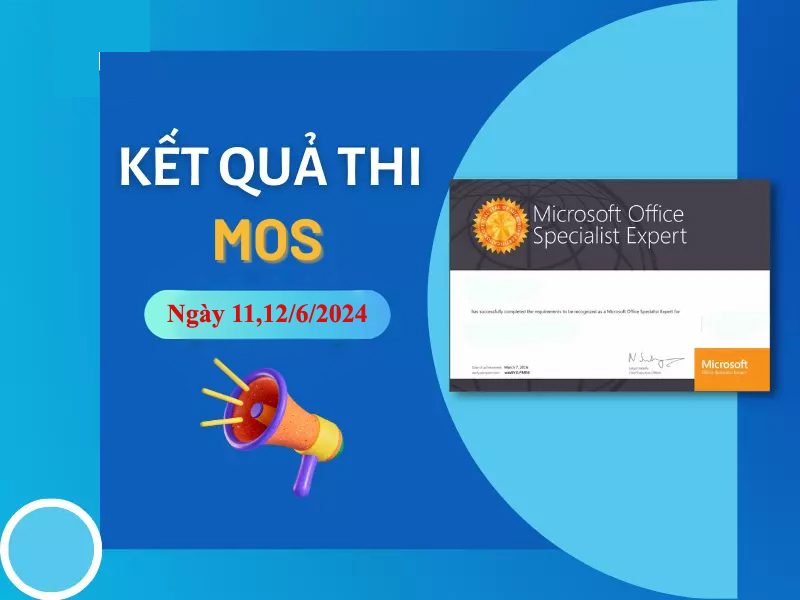 Kết quả thi MOS ngày 11,12/7/2024
