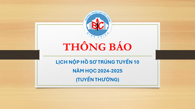 Lịch nộp hồ sơ trúng tuyển 10 - Năm học 2024-2025 (Tuyển thường)